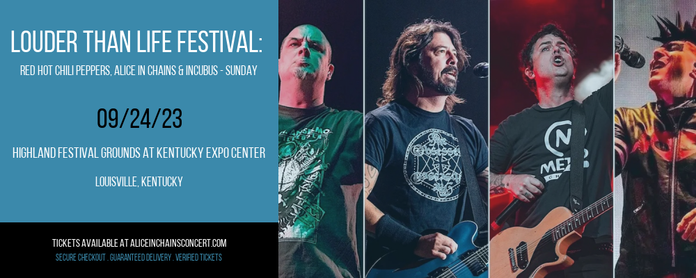 Louder Than Life Festival: Red Hot Chili Peppers, Alice In Chains & Incubus - Sunday [CANCELLED] at Alice in Chains Concert Tickets